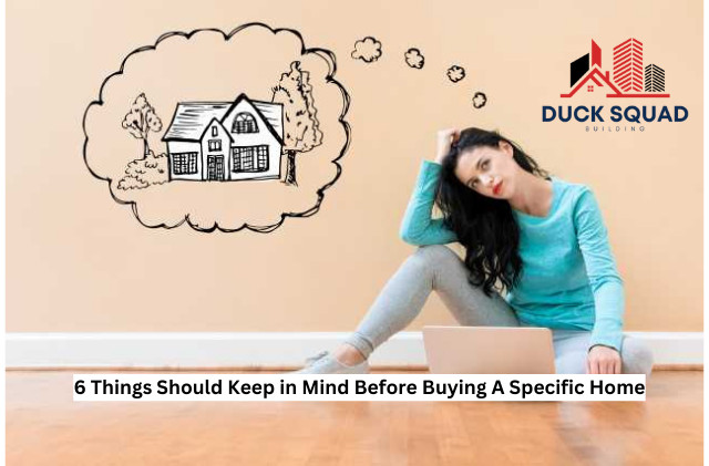 6 Things Should Keep in Mind Before Buying A Specific Home