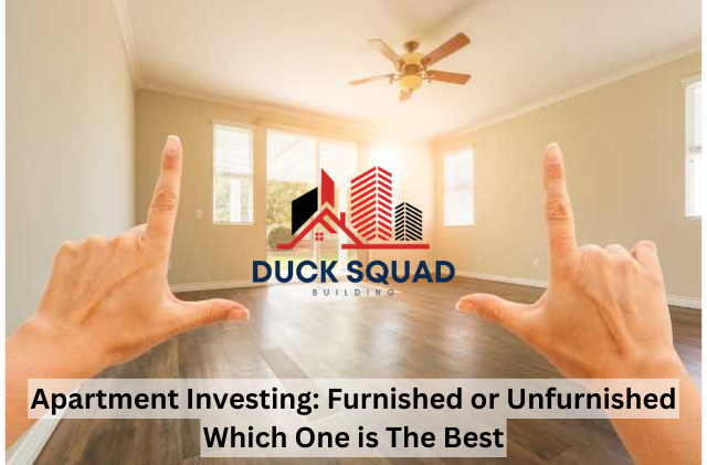 Apartment Investing: Furnished or Unfurnished Which One is The Best